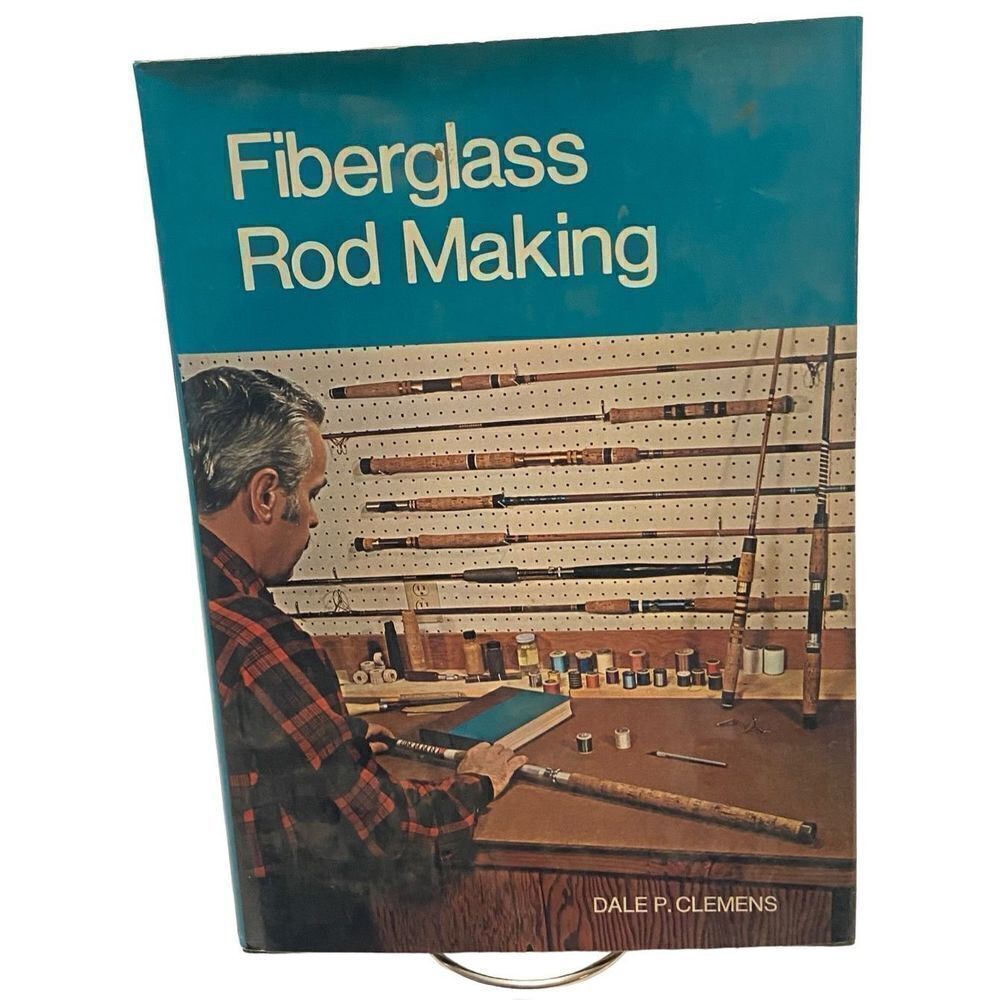 Fiberglass Rod Making Dale Clemens HC DJ Book 1974 Winchester Press 7th printing